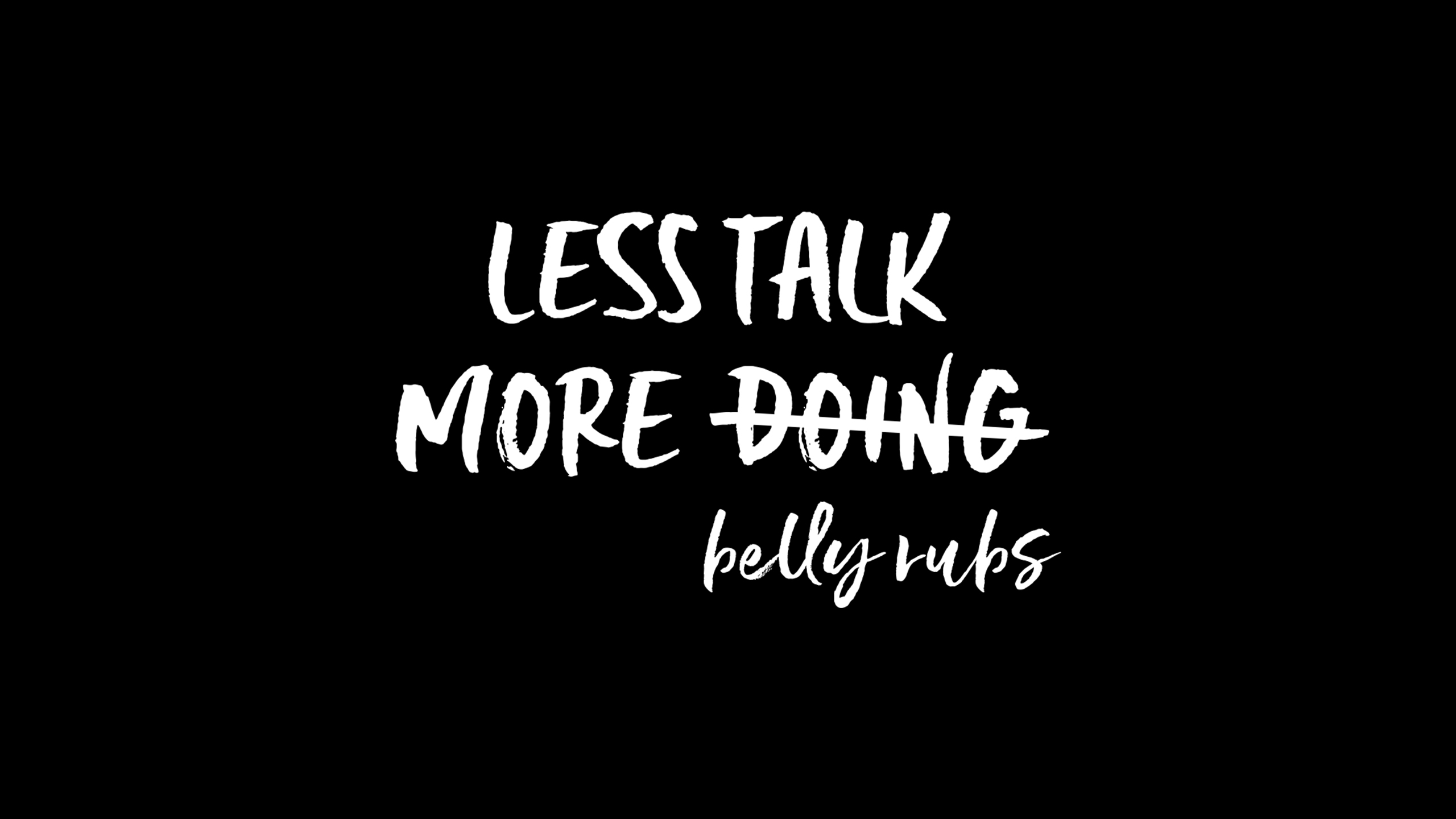 Less talk more
